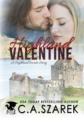 Highland Valentine: A Highland Secrets Story by Szarek, C. A.