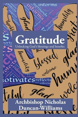 Gratitude: Unlocking God's blessings and benefits by Duncan-Williams, Nicholas