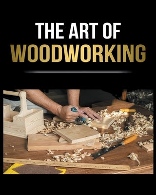 Woodworking Simplified: The Complete Guide for Beginners to Start your Projects at Home by Woodman, Paul