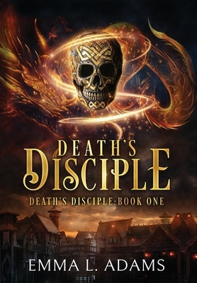 Death's Disciple by Adams, Emma L.