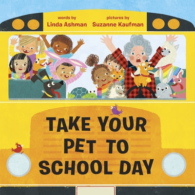 Take Your Pet to School Day by Ashman, Linda