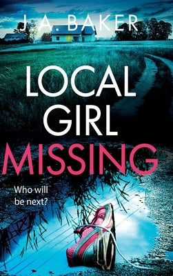 Local Girl Missing by Baker, J. A.