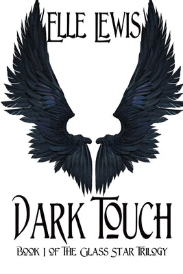 Dark Touch: Book One of the Glass Star Trilogy by Lewis, Elle