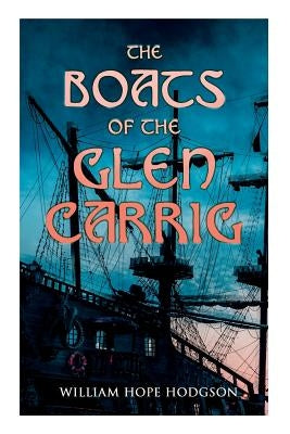 The Boats of the Glen Carrig by Hodgson, William Hope