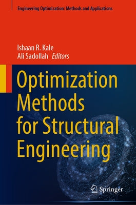 Optimization Methods for Structural Engineering by Kale, Ishaan R.