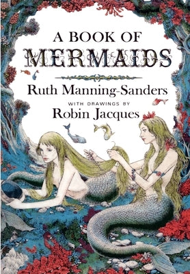 A Book of Mermaids by Manning-Sanders, Ruth