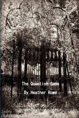 The Question Game by Rowe, Heather