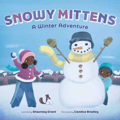 Snowy Mittens: A Winter Adventure (a Let's Play Outside! Book) by Grant, Shauntay