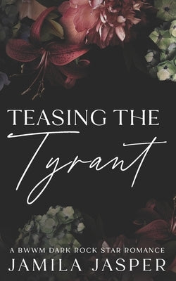 Teasing The Tyrant: Interracial Rock Star Romance by Jasper, Jamila