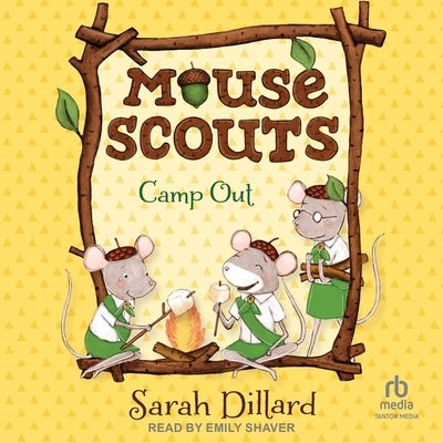 Mouse Scouts: Camp Out by Dillard, Sarah