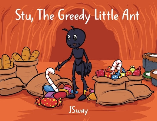 Stu, the Greedy Little Ant by Jsway