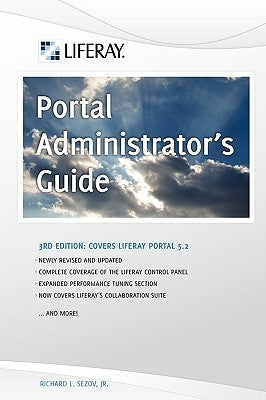 Liferay Portal Administrator's Guide, 3rd Edition by Sezov, Richard