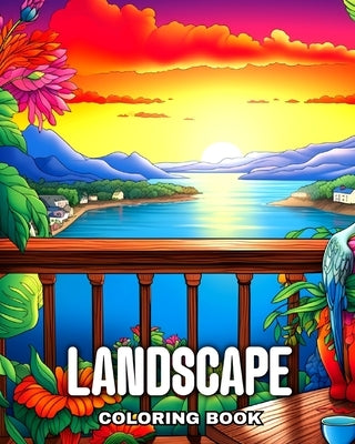 Landscape Coloring Book: Landscape Coloring Pages with Nature, Castles, Countryside, Oceanside & More by Peay, Regina