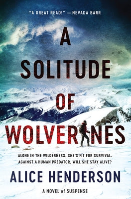 A Solitude of Wolverines: A Novel of Suspense by Henderson, Alice