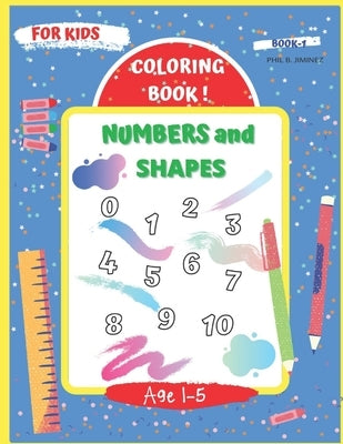 Coloring Book! number and shapes: Enjoy learning of numbers, basic shapes, and counting by Jiminez, Phil B.