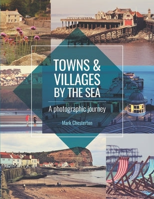 Towns & Villages by the Sea by Chesterton, Mark