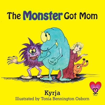 The Monster Got Mom by Kyrja