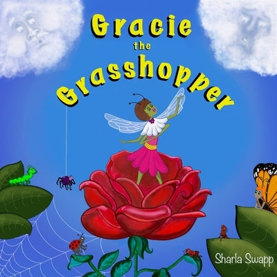 Gracie the Grasshopper by Swapp, Sharla