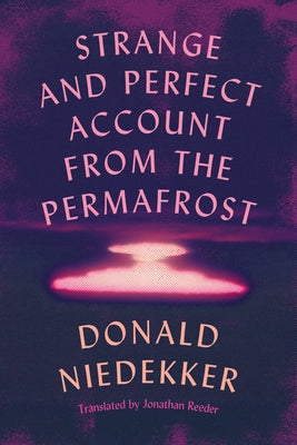 Strange and Perfect Account from the Permafrost by Reeder, Jonathan