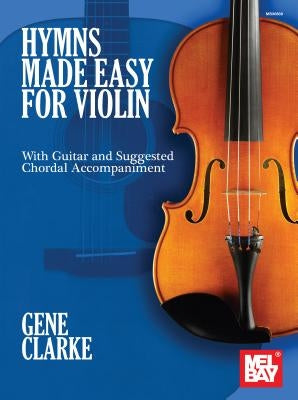 Hymns Made Easy Fo Violin by Clarke, Gene