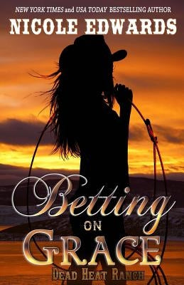 Betting on Grace by Edwards, Nicole