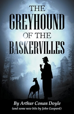 The Greyhound of the Baskervilles by Gaspard, John