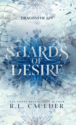 Shards of Desire: A standalone dragon fantasy romance by Caulder, R. L.