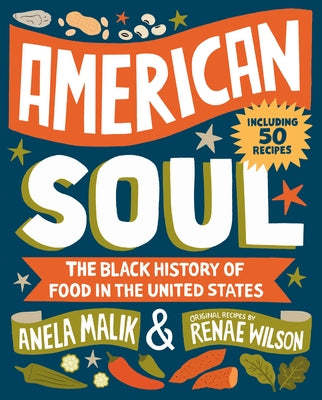 American Soul: A Black History of Food in the United States by Malik, Anela