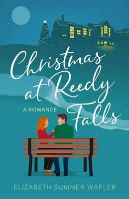 Christmas at Reedy Falls: A Romance by Sumner Wafler, Elizabeth