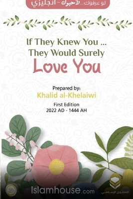 If They Knew You ... They Would Surely Love You by Khalid Al-Khelaiwi