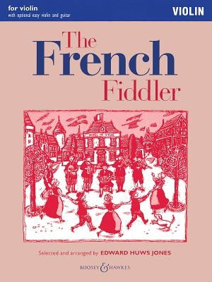 The French Fiddler: With Optional Violin Accompaniment, Easy Violin and Guitar Violin by Huws Jones, Edward