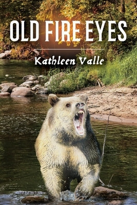 Old Fire Eyes by Valle, Kathleen