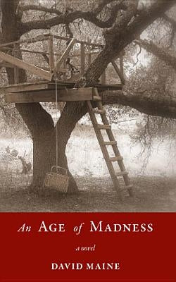 An Age of Madness by Maine, David