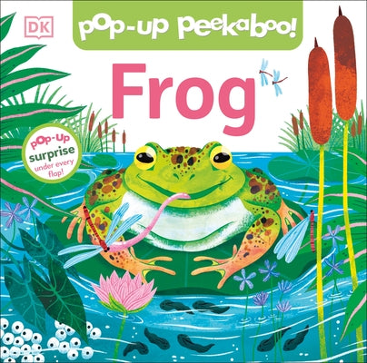 Pop-Up Peekaboo! Frog: Pop-Up Surprise Under Every Flap! by DK