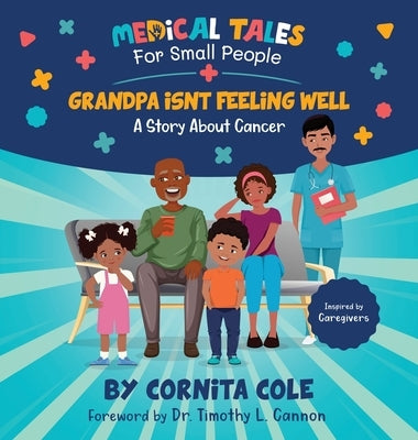 Grandpa Isn't Feeling Well by Cole, Cornita