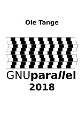 GNU Parallel 2018 by Tange, Ole