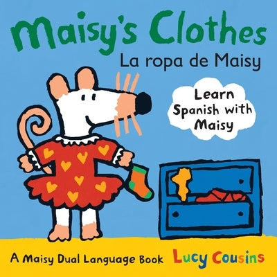 Maisy's Clothes La Ropa de Maisy: A Maisy Dual Language Book by Cousins, Lucy