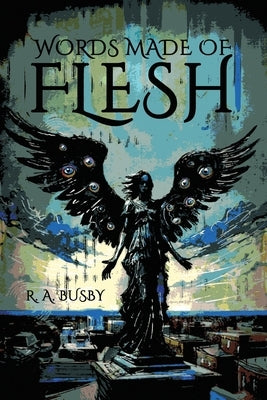 Words Made of Flesh by Busby, R. a.