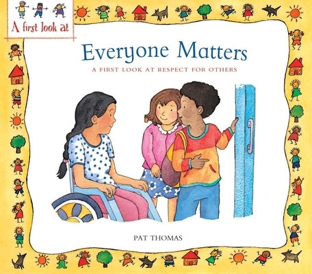 Everyone Matters: A First Look at Respect for Others by Thomas, Pat