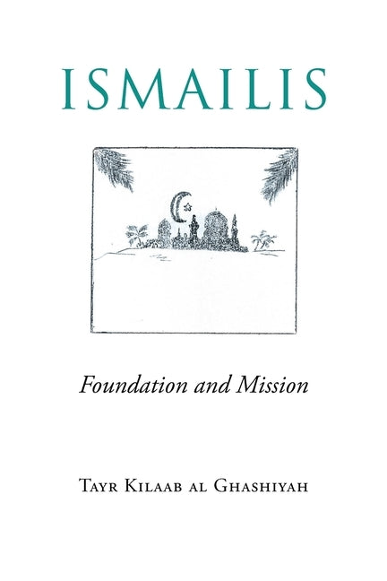 Ismailis: Foundation and Mission by Kilaab Al Ghashiyah, Tayr