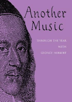 Another Music: Through the Year with George Herbert by Rees, Judy