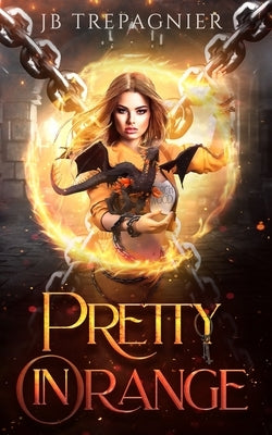 Pretty in Orange: A Reverse Harem Prison Romance by Trepagnier, Jb