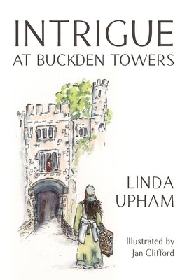 Intrigue at Buckden Towers by Upham, Linda