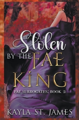 Stolen by the Fae King by James, Kayla St