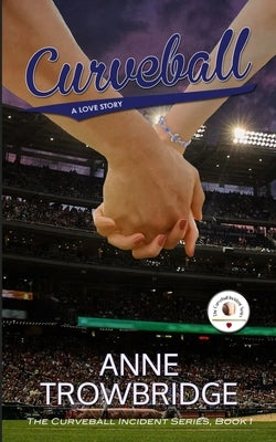 Curveball: A Love Story by Trowbridge, Anne