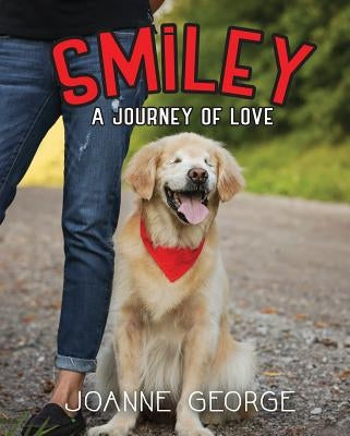 Smiley: A Journey of Love by George, Joanne