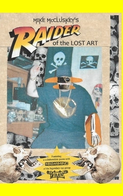 Raider Of The Lost Art by McCluskey, Mike