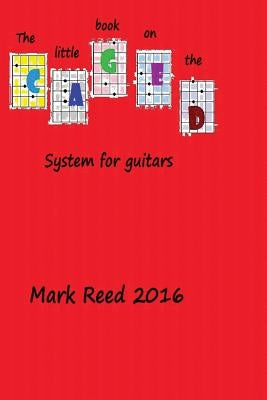 The little book on the caged system for guitar by Reed, Mark