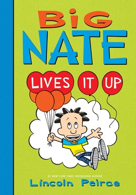 Big Nate Lives It Up by Peirce, Lincoln