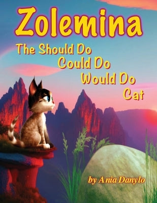 Zolemina The Should Do Could Do Would Do Cat by Danylo, Ania